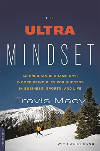 The Ultra Mindset: An Endurance Champion's 8 Core Principles for Success in  [Paperback]