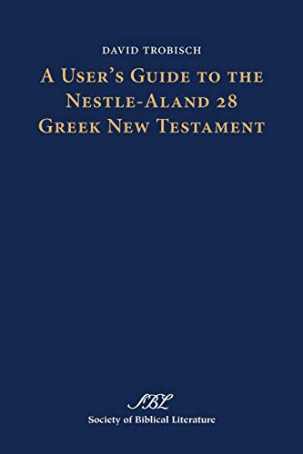 9 A User's Guide To The Nestle-Aland 28 Greek Ne Testament (society Of Biblica [Paperback]