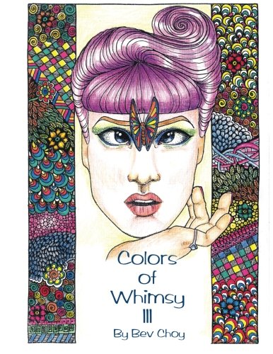 Colors Of Whimsy 3 Highly Detailed Draings For The Intermediate To Advanced Co [Paperback]