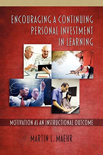 Encouraging a Continuing Personal Investment in Learning Motivation As an Instru [Paperback]