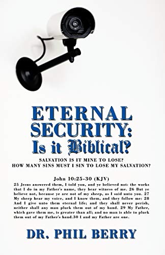 Eternal Security Is It Biblical Ho Many Sins Must I Sin To Lose My Salvation [Paperback]