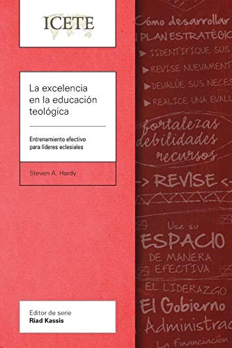 La Excelencia En La Educacion Teologica Entrenamiento Efectivo Para Lideres Ecl [Paperback]