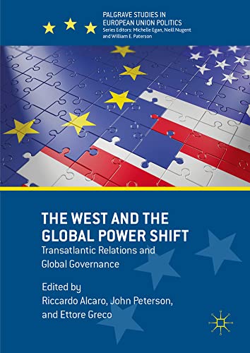 The West and the Global Power Shift: Transatlantic Relations and Global Governan [Hardcover]