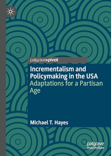 Incrementalism and Policymaking in the USA: Adaptations for a Partisan Age [Hardcover]