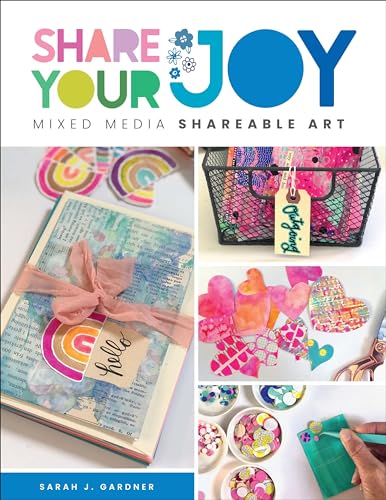 Share Your Joy: Mixed Media Shareable Art [Paperback]