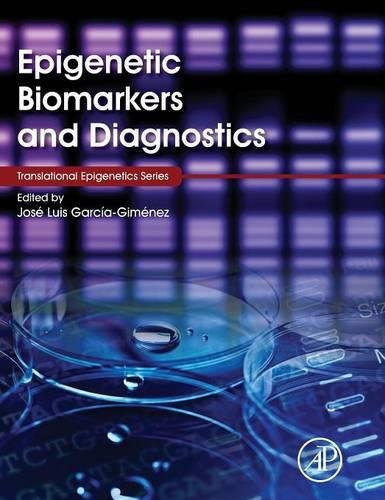 Epigenetic Biomarkers and Diagnostics [Hardcover]