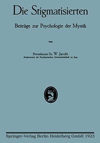 Die Stigmatisierten: Beitrge zur Psychologie der Mystik [Paperback]