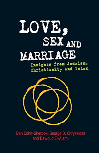 Love, Sex And Marriageinsights From Judaism, Christianity And Islam [Paperback]