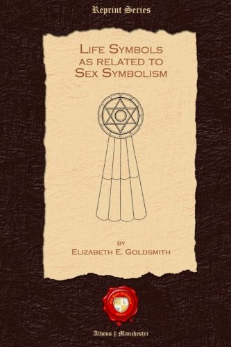 Life Symbols As Related To Sex Symbolism [Paperback]