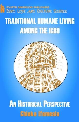 Traditional Humane Living Among The Igbo [Paperback]