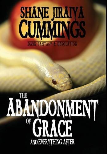 The Abandonment Of Grace And Everything After [Hardcover]