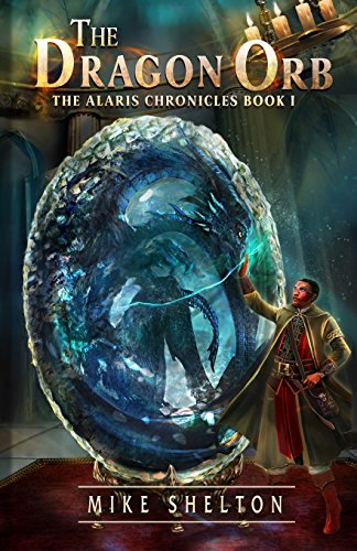 The Dragon Orb (the Alaris Chronicles) (volume 1) [Paperback]