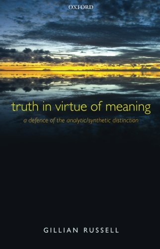 Truth in Virtue of Meaning A Defence of the Analytic/Synthetic Distinction [Paperback]