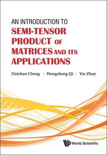 Introduction to Semi-Tensor Product of Matrices and Its Applications [Hardcover]