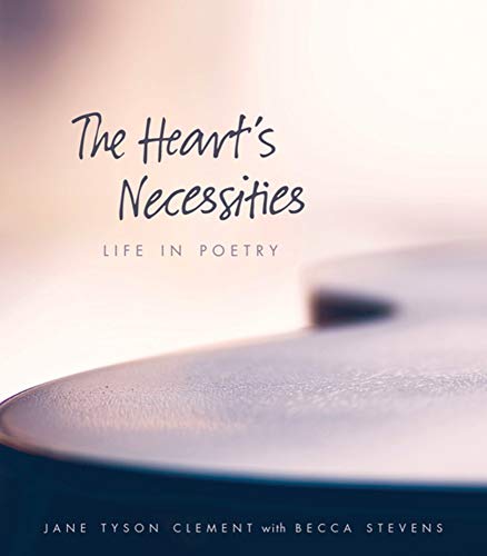 The Hearts Necessities: A Life in Poetry [Pa