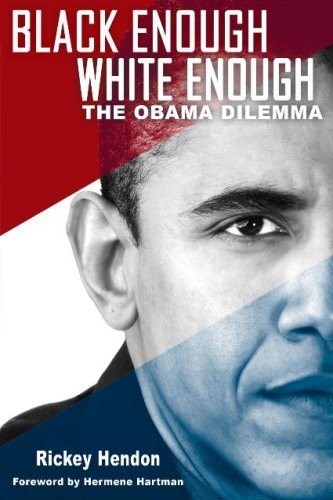 Black Enough/White Enough: The Obama Dilemma [Paperback]