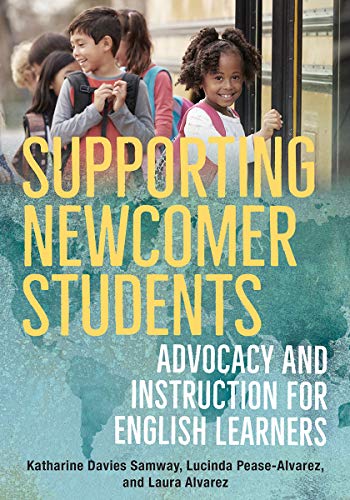 Supporting Necomer Students Advocacy and Instruction for English Learners [Paperback]