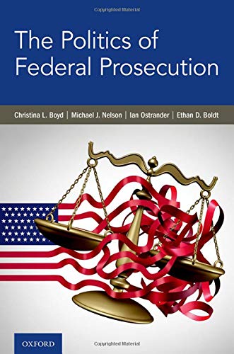 The Politics of Federal Prosecution [Hardcover]