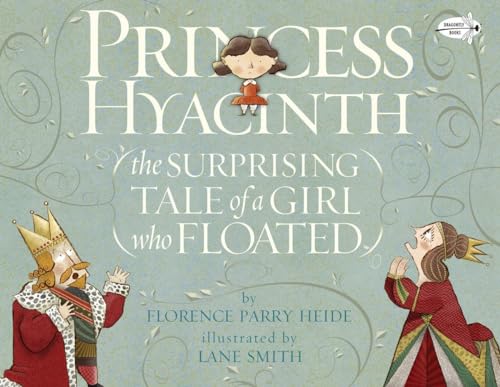 Princess Hyacinth (The Surprising Tale of a Girl Who Floated) [Paperback]