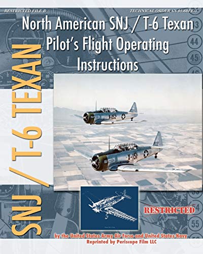 North American Snj / T-6 Texan Pilot's Flight Operating Instructions [Paperback]