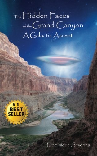 The Hidden Faces Of The Grand Canyon ~ A Galactic Ascent [Paperback]