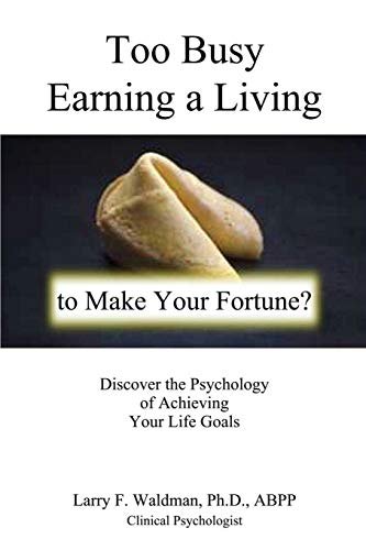 Too Busy Earning A Living To Make Your Fortune [Paperback]