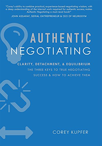 Authentic Negotiating: Clarity, Detachment, & Equilibrium The Three Keys To  [Hardcover]