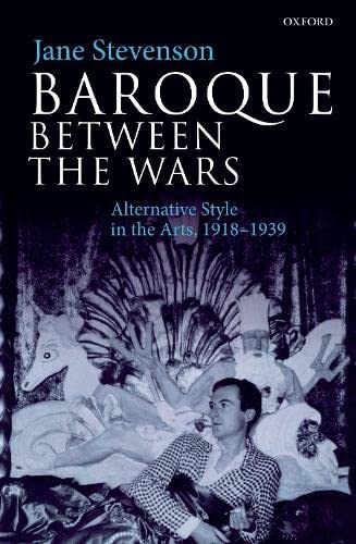 Baroque beteen the Wars Alternative Style in the Arts, 1918-1939 [Paperback]