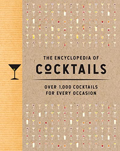 The Encyclopedia of Cocktails: Over 1,000 Cocktails for Every Occasion [Hardcover]