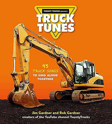 Truck Tunes: 45 Truck Songs to Sing Aloud Together [Hardcover]