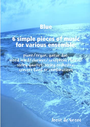 Blue 6 Simple Pieces Of Music For Various Ensemble Piano/organ, Guitar Duo, Woo [Paperback]