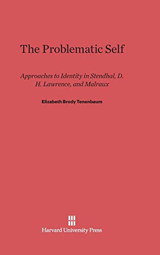 Problematic Self  Approaches to Identity in Stendhal, D. H. Larence, and Malra [Hardcover]