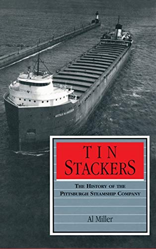 Tin Stackers The History Of The Pittsburgh Steamship Company (great Lakes Books [Hardcover]