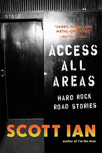 Access All Areas: Stories from a Hard Rock Life [Hardcover]