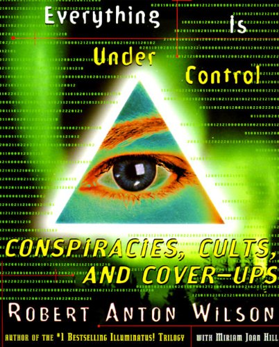 Everything Is Under Control: Conspiracies, Cults, and Cover-ups [Paperback]