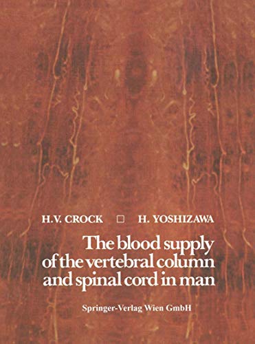 The blood supply of the vertebral column and spinal cord in man [Paperback]