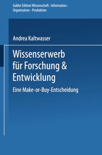 Wissenserwerb fr Forschung & Entwicklung: Eine Make-or-Buy-Entscheidung [Paperback]