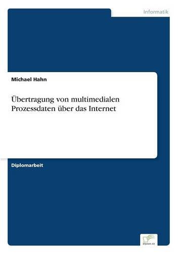 bertragung Von Multimedialen Prozessdaten ber das Internet [Paperback]