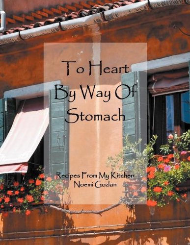 To Heart by Way of Stomach  Recipes from My Kitchen [Paperback]