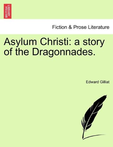 Asylum Christi : A story of the Dragonnades [Paperback]