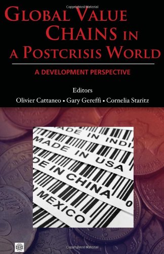 Global Value Chains in a Postcrisis World A Development Perspective [Paperback]