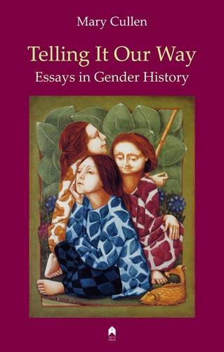 Telling It Our Way: Essays In Gender History [Hardcover]