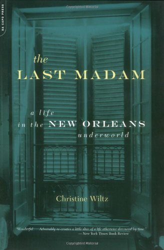 The Last Madam: A Life In The New Orleans Underworld [Paperback]