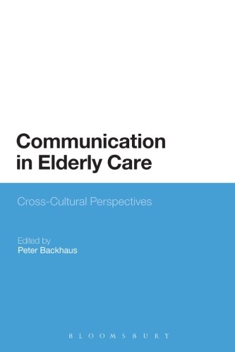 Communication in Elderly Care Cross-Cultural Perspectives [Paperback]