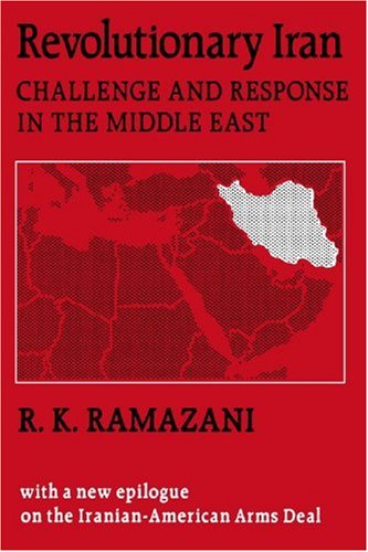 Revolutionary Iran  Challenge and Response in the Middle East [Paperback]