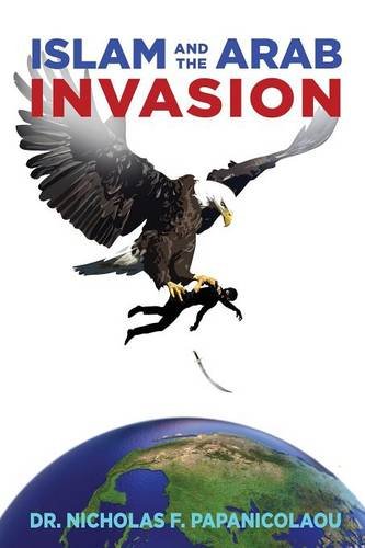 Islam And The Arab Invasion [Paperback]