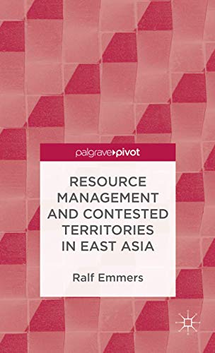 Resource Management and Contested Territories in East Asia [Hardcover]