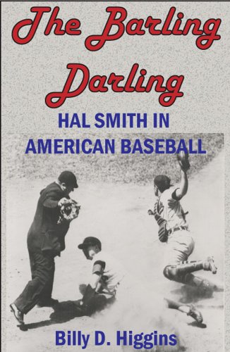 The Barling Darling Hal Smith in American Baseball [Paperback]