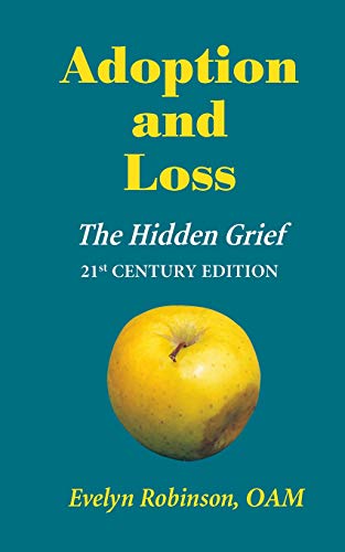 Adoption And Loss - The Hidden Grief [Paperback]