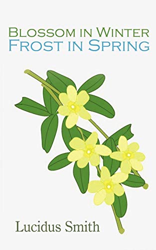 Blossom in Winter - Frost in Spring [Paperback]